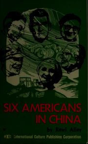 Cover of: Six Americans in China by Rewi Alley