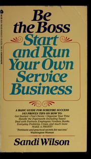 Cover of: Be the boss: start and run your own service business