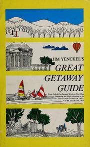 Cover of: Jim Yenckel's great getaway guide by Jim Yenckel