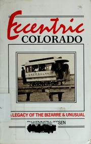 Cover of: Eccentric Colorado: a legacy of the bizarre and unusual