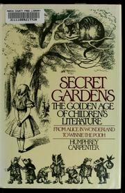 Cover of: Secret gardens by Humphrey Carpenter