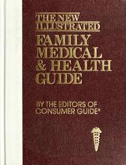 Cover of: The New illustrated family medical & health guide by by the editors of Consumer guide ; with Ira J. Chasnoff, Jeffrey W. Ellis, and Zachary S. Fainman.