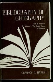 Cover of: Bibliography of geography by Chauncy Dennison Harris, Chauncy Dennison Harris