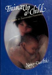 Cover of: Train up a child | Nancy L. Van Pelt