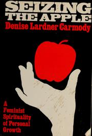 Cover of: Seizing the apple by Denise Lardner Carmody