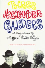 Cover of: Three Alexander Calders: a family memoir