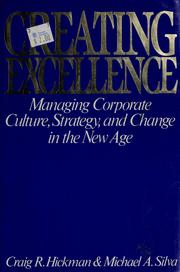 Cover of: Creating excellence: managing corporate culture, strategy, and change in the New Age
