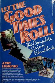 Cover of: Let the good times roll!: the complete Cajun handbook
