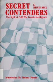 Cover of: Secret contenders: the myth of cold war counterintelligence