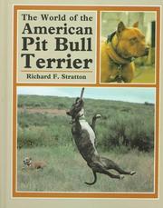 The world of the American pit bull terrier by Richard F. Stratton