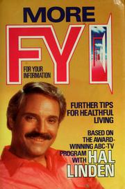 Cover of: More FYI (for your information): further tips for healthful living : based on the award-winning ABC-TV program with Hal Linden