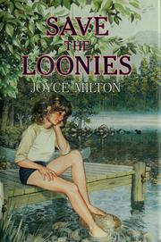 Cover of: Save the loonies by Joyce Milton