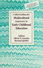 Understanding the multicultural experience in early childhood education by Olivia N. Saracho, Bernard Spodek