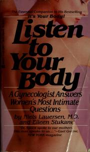 Cover of: Listen to your body: a gynecologist answers women's most intimate questions