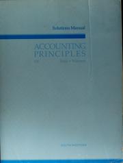 Cover of: Solutions manual : Accounting principles | Philip E. Fess