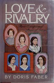 Cover of: Love & rivalry: three exceptional pairs of sisters