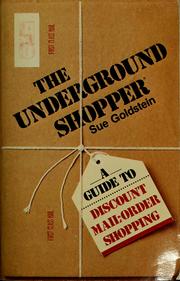Cover of: The underground shopper: a guide to discount mail-order shopping