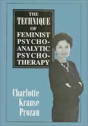 Cover of: The technique of feminist psychoanalytic psychotherapy by Charlotte Krause Prozan