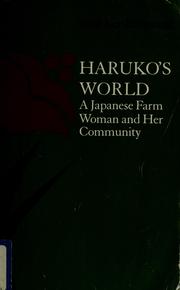 Cover of: Haruko's world: a Japanese farm woman and her community