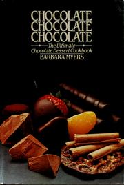 Chocolate, chocolate, chocolate by Myers, Barbara.