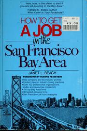 Cover of: How to get a job in the San Francisco Bay Area by Janet L. Beach