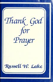 Cover of: Thank God for prayer | Russell W. Lake