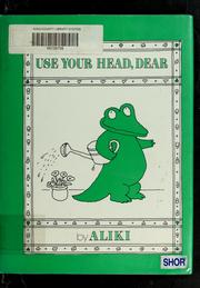 Cover of: Use your head, dear