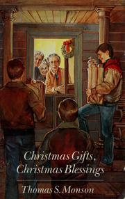 Cover of: Christmas gifts, Christmas blessings by Monson, Thomas S.