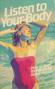 Cover of: Listen to your body: how to read its signals for better health