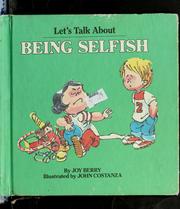 Cover of: Let's talk about being selfish by Joy Berry