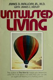 Cover of: Untwisted living by James D. Mallory