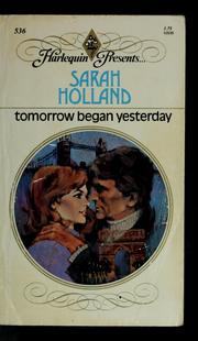 Cover of: Tomorrow Began Yesterday by Sarah Holland