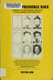 Cover of: The unimpressible race: a century of educational struggle by the Chinese in San Francisco