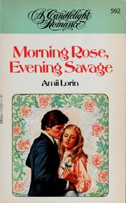 Cover of: Morning rose: (morning rose, evening savage)