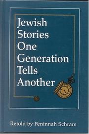 Cover of: Jewish stories one generation tells another by Peninnah Schram