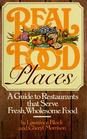 Cover of: Real food places: a guide to restaurants that serve fresh, wholesome food