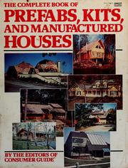 Cover of: The Complete book of prefabs, kits, and manufactured houses by by the editors of Consumer guide.