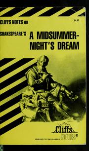 Cover of: A midsummer night's dream: notes, including life of Shakespeare, brief summary of the play, list of characters, summaries and commentaries, critical analysis, study questions, bibliography