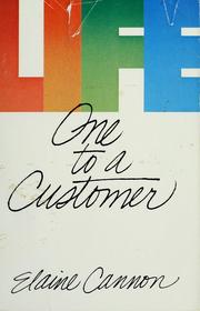 Cover of: Life, one to a customer by Elaine Cannon