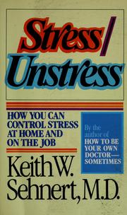 Cover of: Stress/unstress: how you can control stress at home and on the job