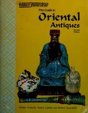 Wallace-Homestead price guide to oriental antiques by Sandra Andacht, Robert Mascarelli, Nancy Garthe