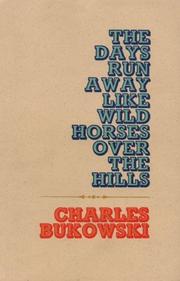 Cover of: The Days Run Away Like Wild Horses over the Hills