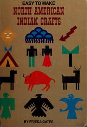 Cover of: Easy to make North American Indian crafts by Frieda Gates