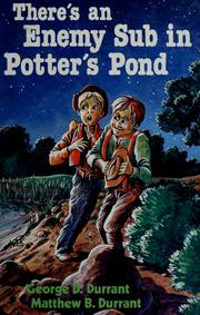 Cover of: There's an enemy sub in Potter's Pond by George D. Durrant