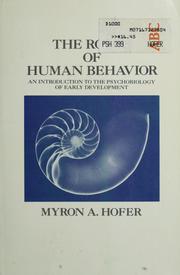Cover of: The roots of human behavior by Myron A. Hofer