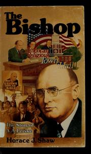 Cover of: The bishop: the story of A.A. Leiske and the unique telecast--"The American Religious Town Hall Meeting"