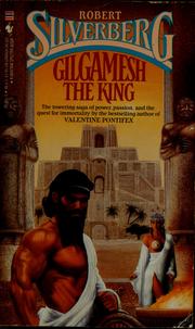 Cover of: Gilgamesh the king by Robert Silverberg