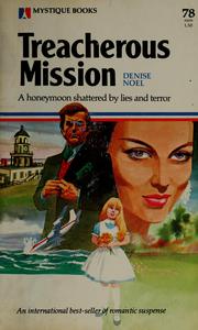 Cover of: Treacherous mission by Denise Noel