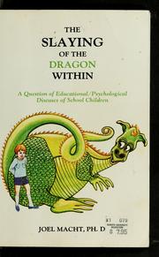 Cover of: The slaying of the dragon within: a question of educational/psychological diseases of school children