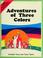 Cover of: Adventures of three colors